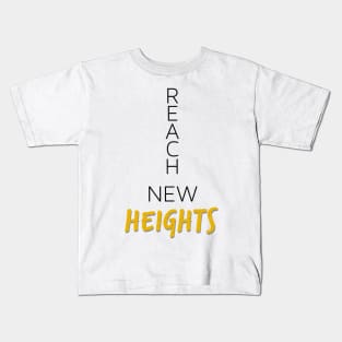 Reach New Heights Kids T-Shirt